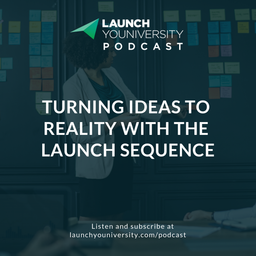 002: Turning Ideas to Reality with The Launch Sequence