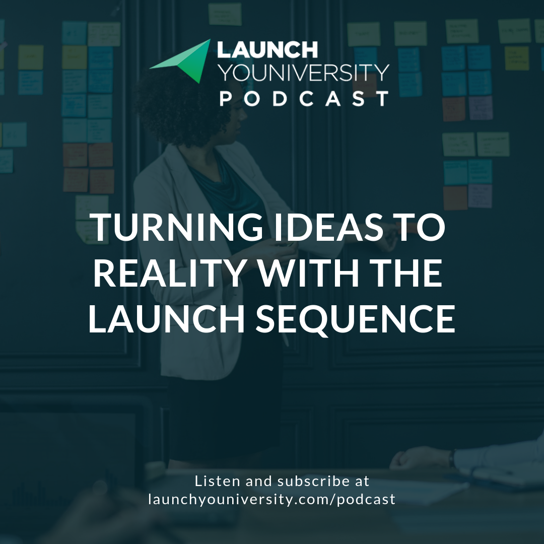 Turning Ideas to Reality with The Launch Sequence