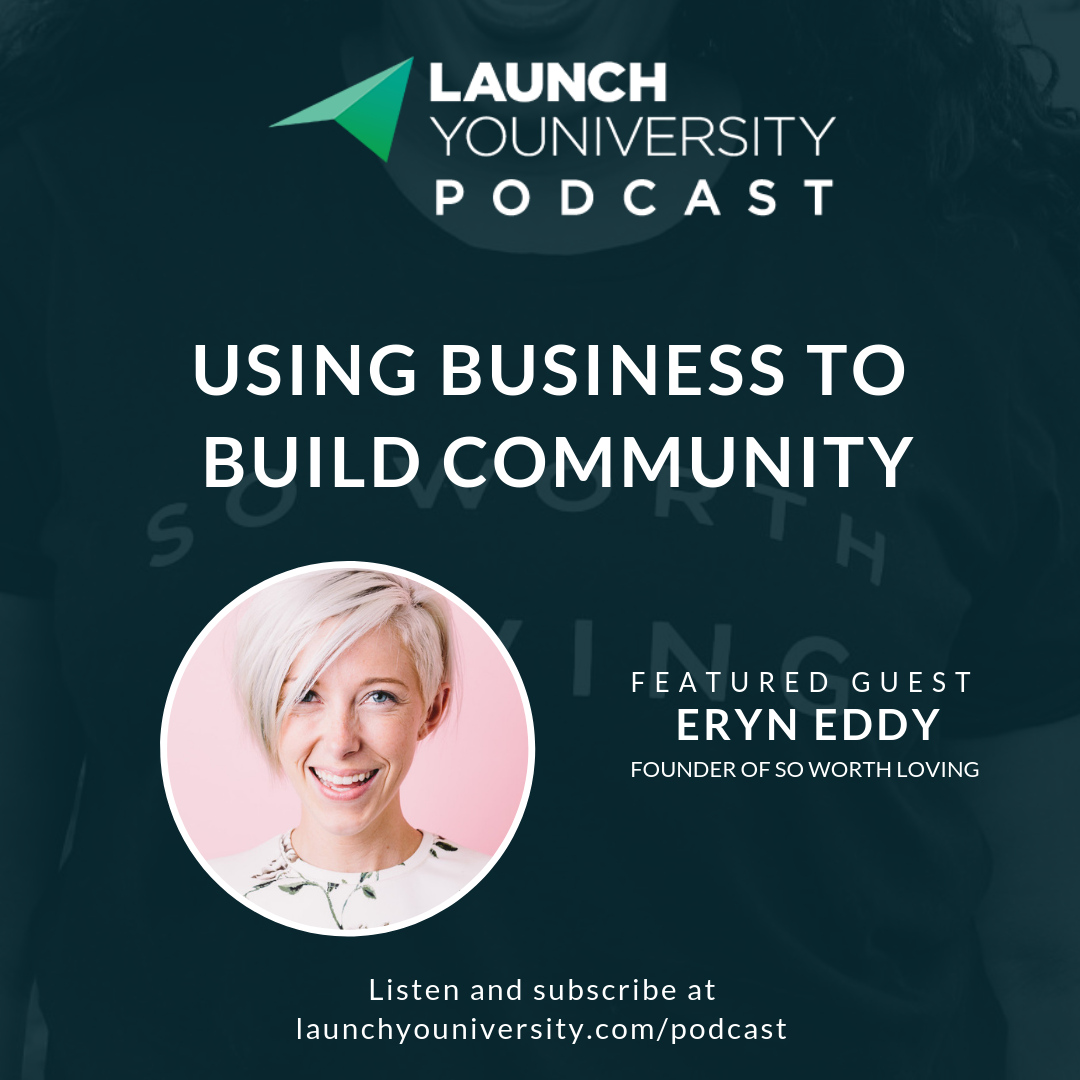 Eryn Eddy of So Worth Loving on Using Business to Build Community