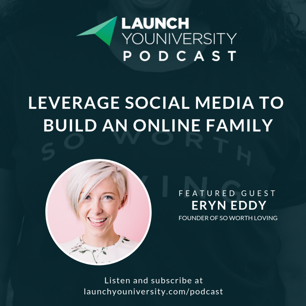 004: How to Leverage Social Media to Build an Online Family with Eryn Eddy