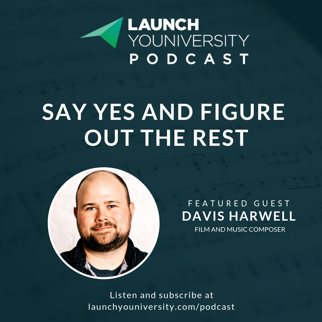 Say Yes and Figure Out the Rest: A Conversation with Music Composer Davis Harwell