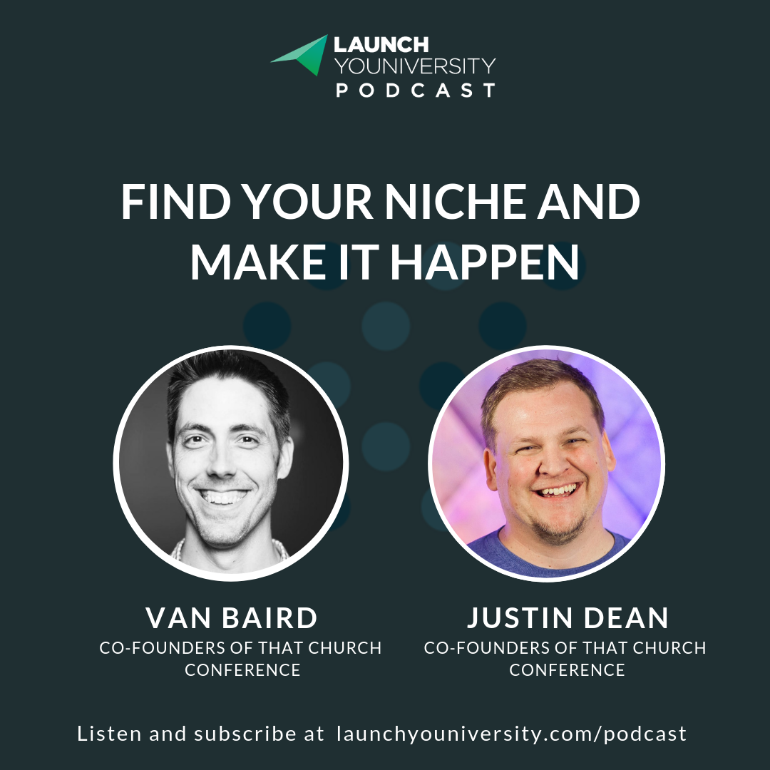 Find Your Niche And Make It Happen: Van Baird and Justin Dean of That Church Conference