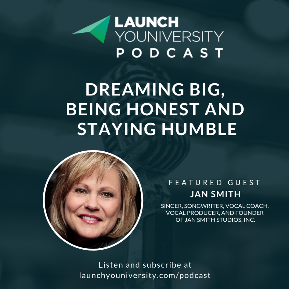 031: World-Renowned Vocal Coach Jan Smith on Dreaming Big, Being Honest and Staying Humble