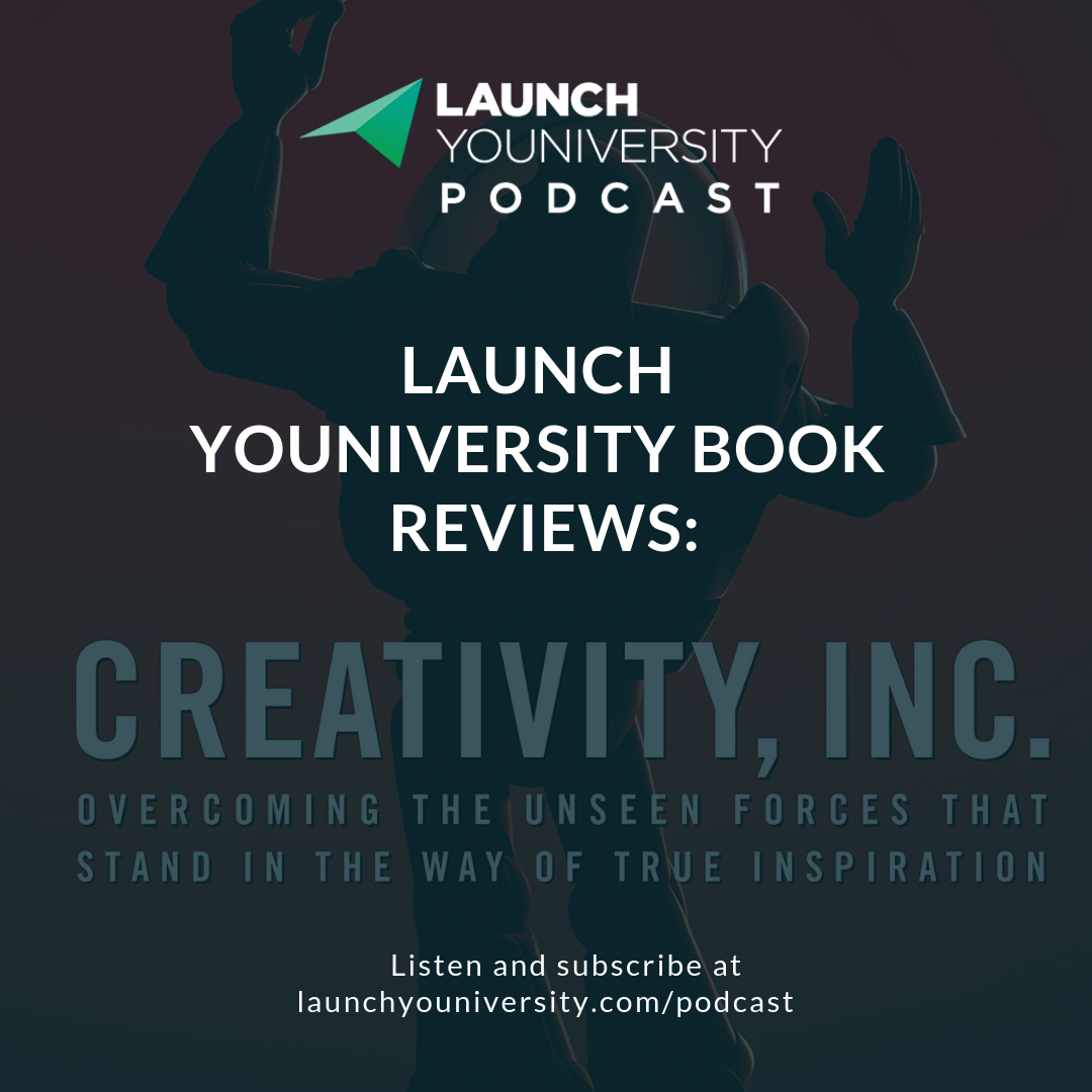 reativity, Inc. by Ed Catmull: Launch Youniversity Book Reviews