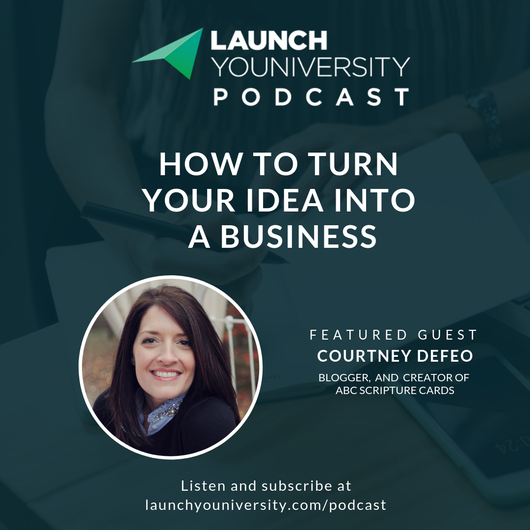 How to Turn Your Idea Into a Business with Courtney DeFeo