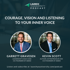 045: Courage, Vision and Listening to Your Inner Voice with Garrett Gravesen and Kevin Scott of ADDO