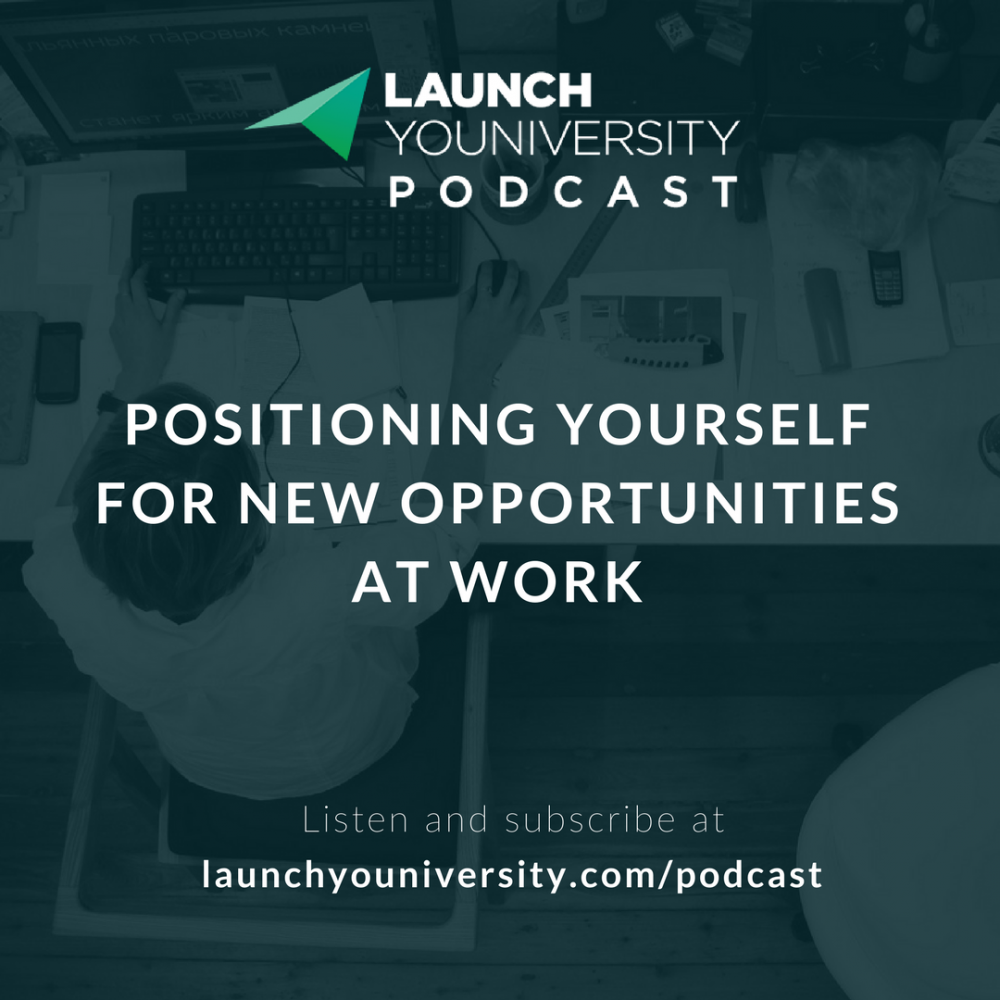 063: Positioning Yourself For New Opportunities