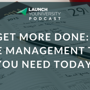 052: Get More Done: Time Management Tips You Need Today with David and Shane