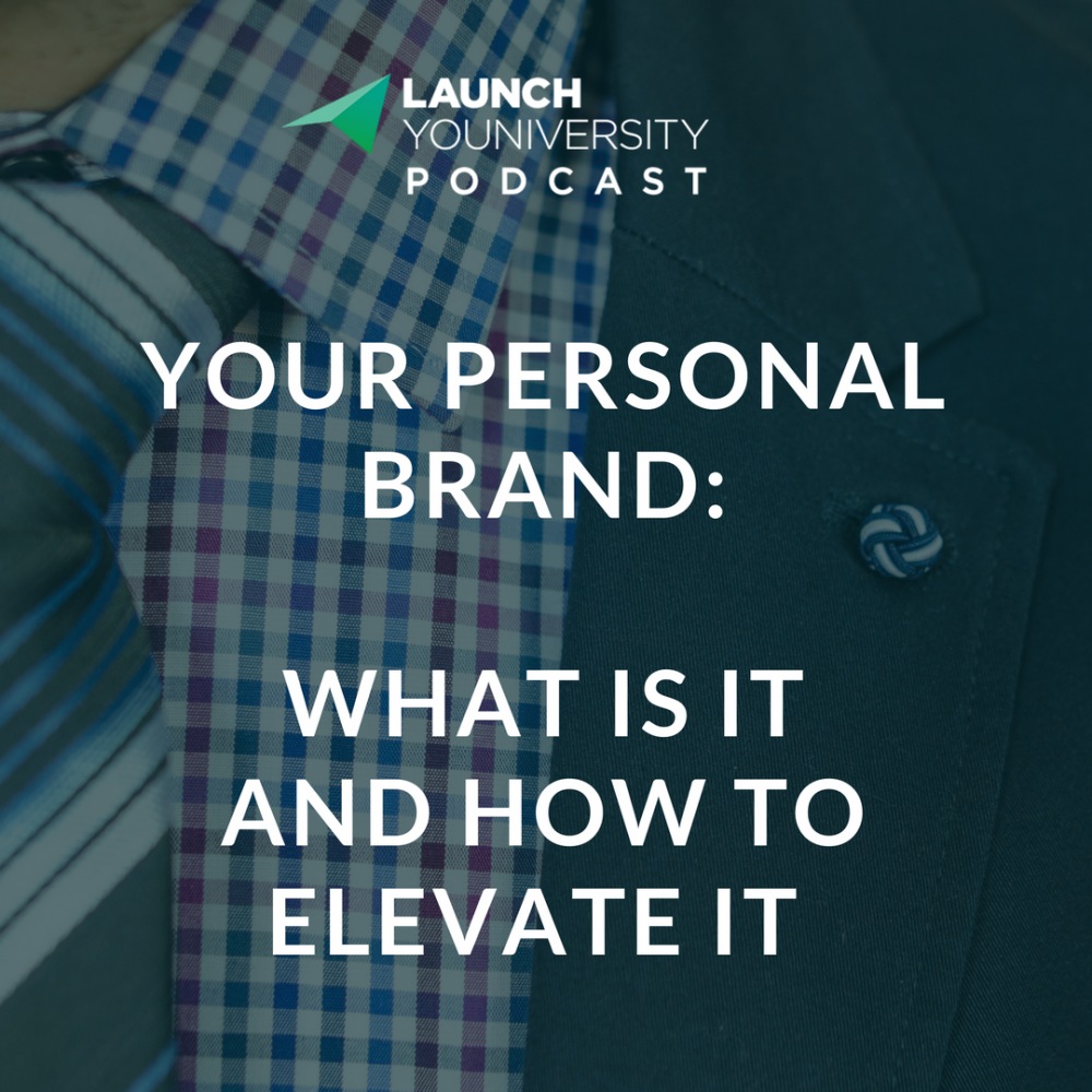 067: Your Personal Brand: What Is It and How to Elevate It