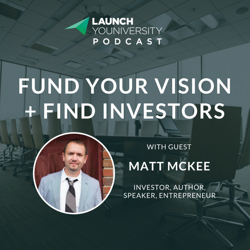 068: How to Fund Your Vision and Find Investors