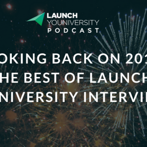 053: The Best of Launch Youniversity 2017