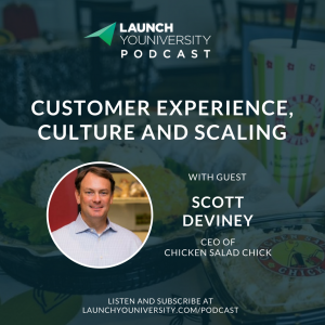 071: Customer Experience, Culture and Scaling with Chicken Salad Chick’s Scott Deviney