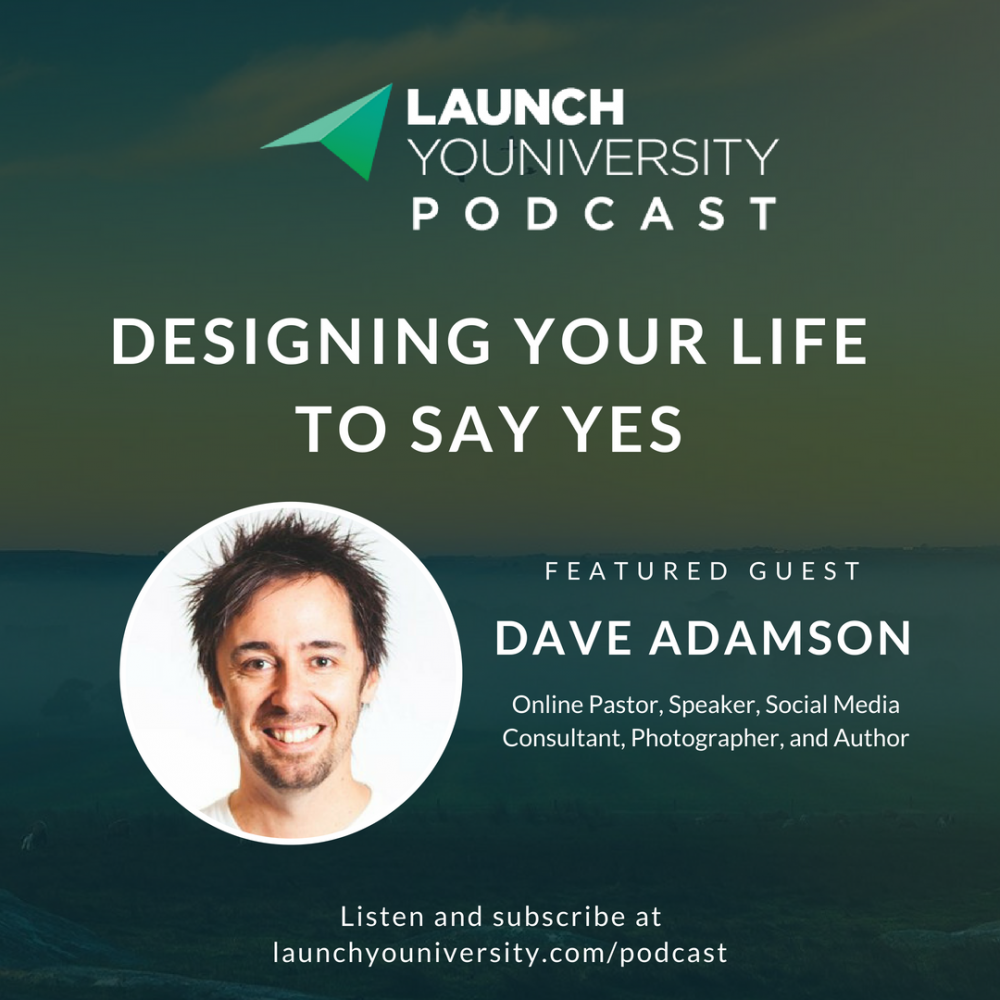 079: Designing Your Life to Say Yes with Dave Adamson