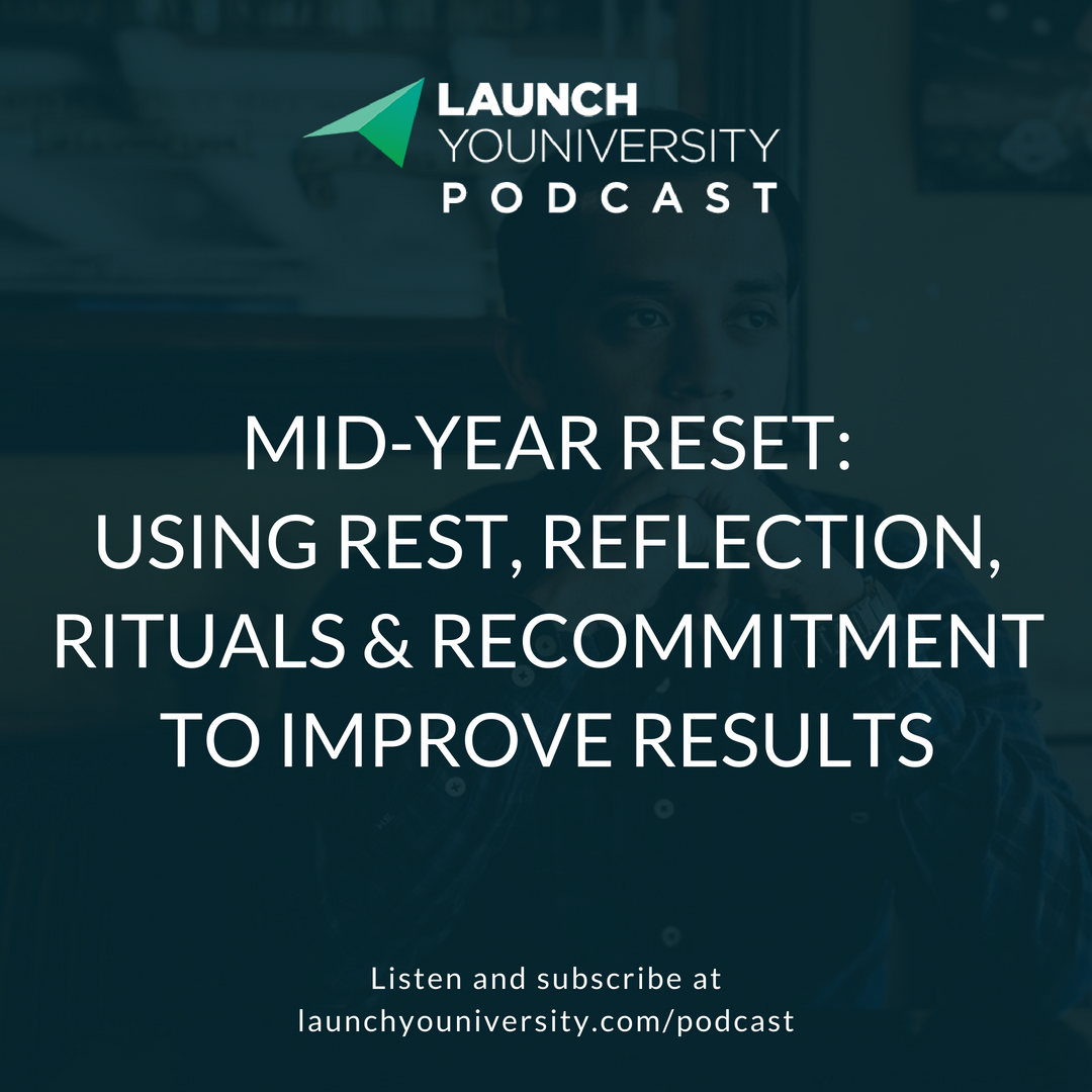 Mid-Year Reset: Rest, Reflection, Rituals, Recommitment Improve Results