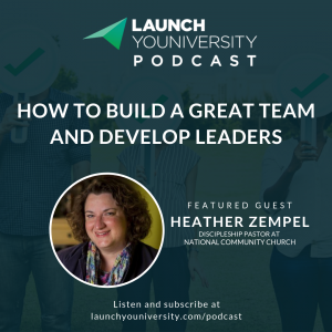 105: How to Build a Great Team and Develop Leaders