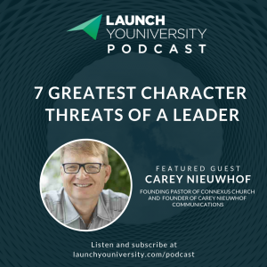 107: 7 Greatest Character Threats of a Leader with Carey Nieuwhof