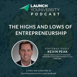 109: The Highs and Lows of Entrepreneurship with Kevin Peak of Strategic Treasurer and CaJa Popcorn