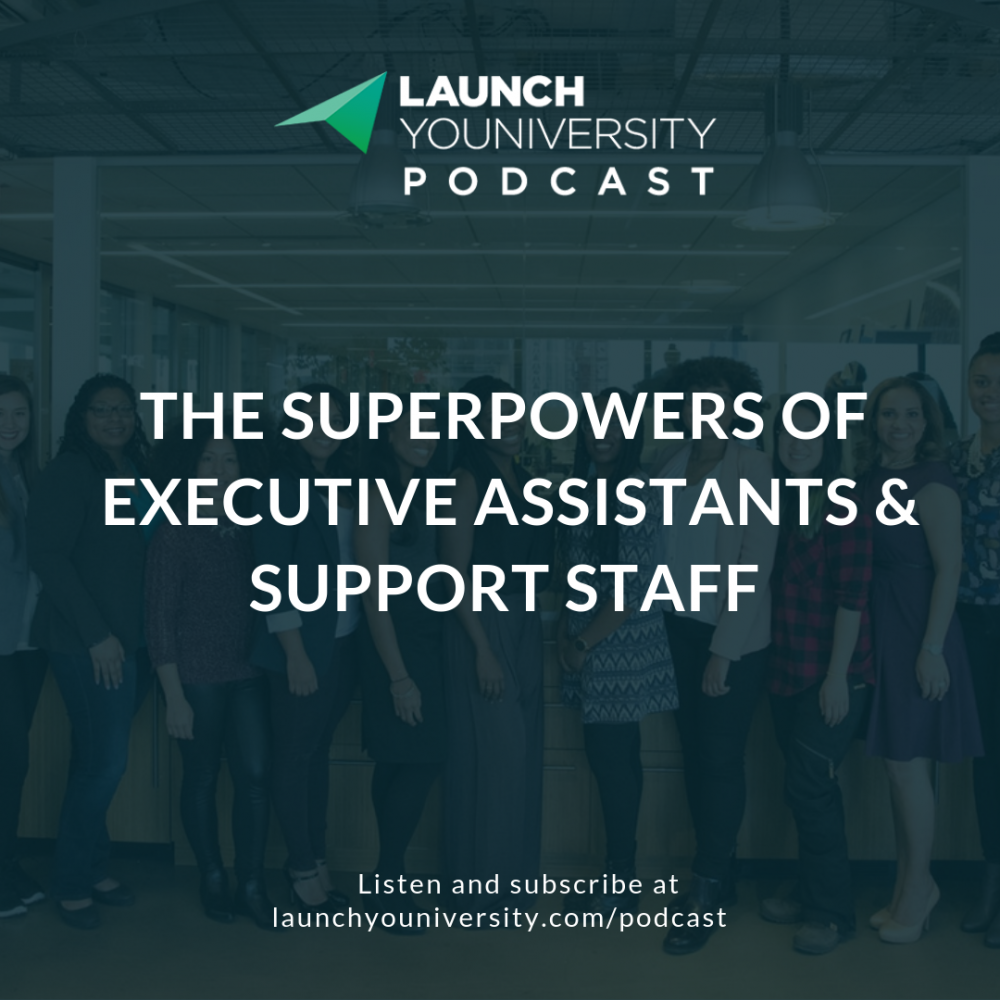 118: The Superpowers of Executive Assistants & Support Staff