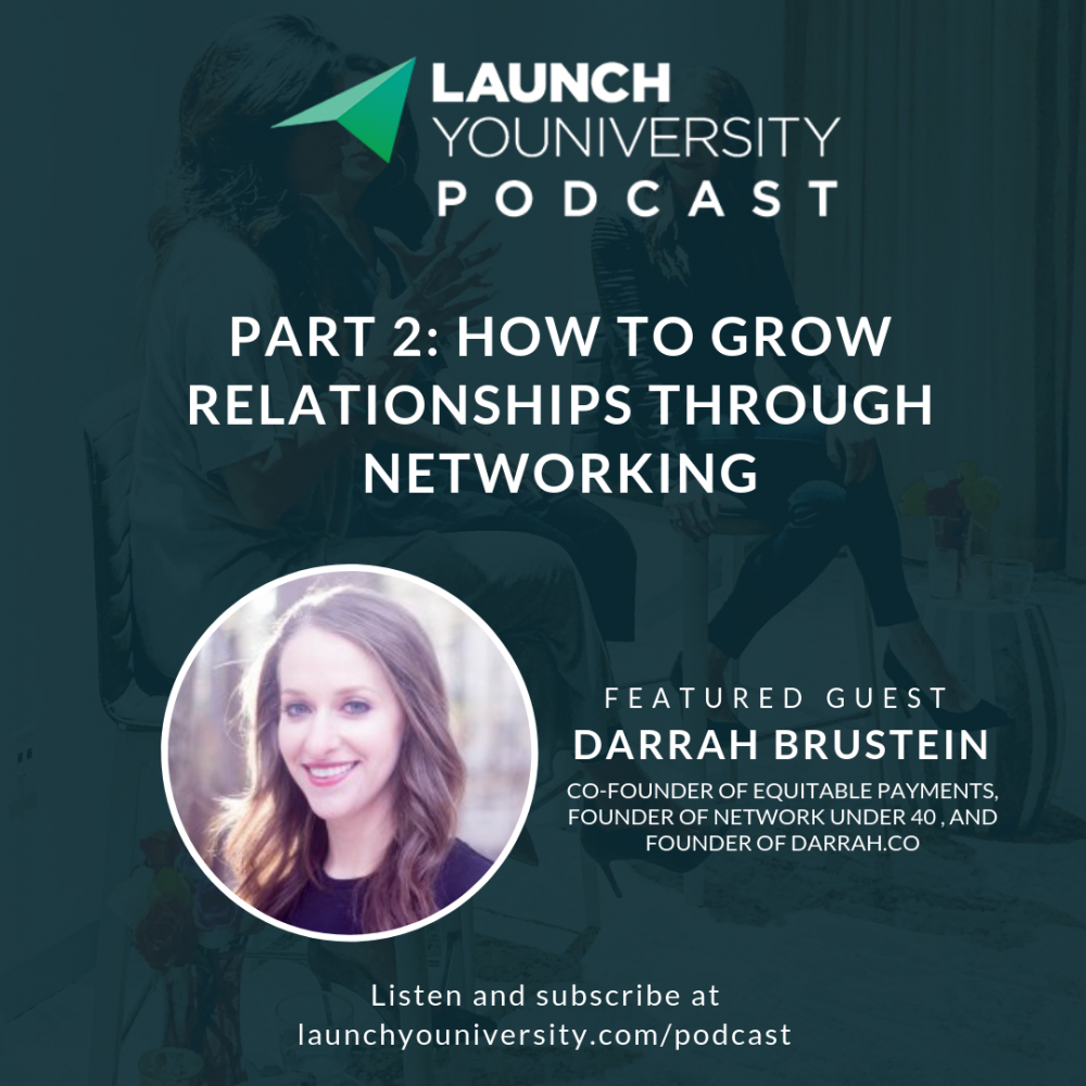 132: How to Grow Relationships Through Networking with Darrah Brustein