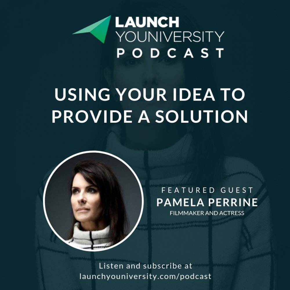 133: Filmmaker and Actress Pamela Perrine on Using Your Idea to Provide a Solution