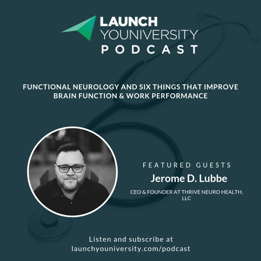 LYP 143: Functional Neurology and Six Things That Improve Brain Function & Work Performance