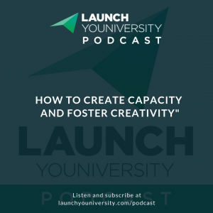 LYP 145: Creating Capacity and Fostering Creativity